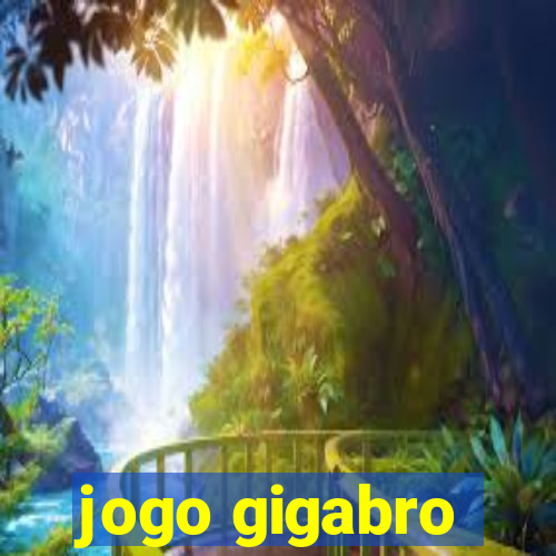 jogo gigabro